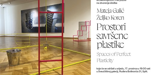 Izložba „Prostori savršene plastike“ umjetnika Mateje Galić i Željka Korena u Sveučilišnoj galeriji